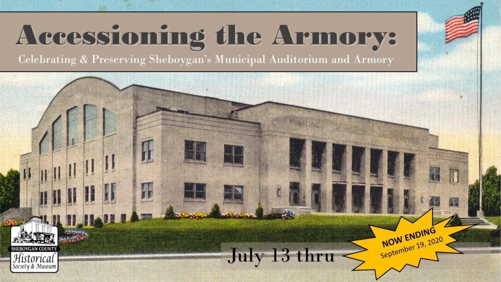 Accessioning the Armory: Celebrating & Preserving Sheboygan’s Municipal Auditorium and Armory
