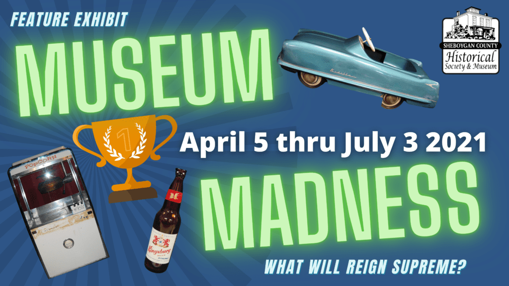Museum Madness 2021: Sheboygan County Edition